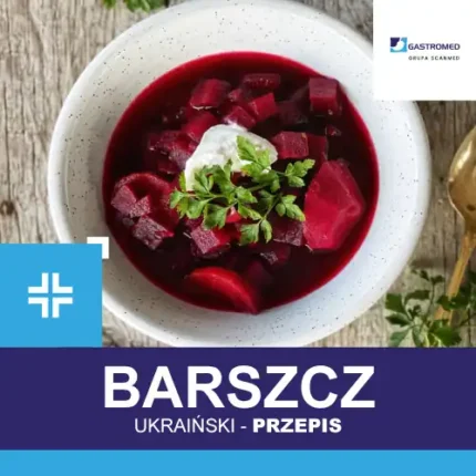 Barszcz ukraiński, dietetyk kliniczny, Gastromed, Scanmed, zdjęcie potrawy