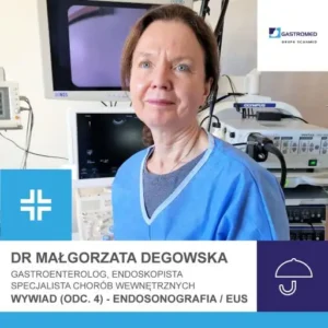 Dr n. med. Małgorzata Degowska, EUS, ZOZ Gastromed Lublin, Grupa Scanmed, zdjęcie specjalistki, wywiad