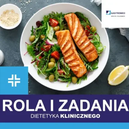 W czym może pomóc Ci dietetyk kliniczny?Patrycja Łukanty, Gastromed, Scanmed, potrawa w telarzu
