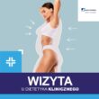 Wizyta u dietetyka klinicznego