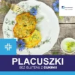 BEZGLUTENOWE placuszki – przepis