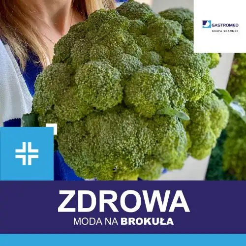 Moda na brokuły, zdjęcie brokuła, ZOZ Gastromed Lublin, Grupa Scanmed