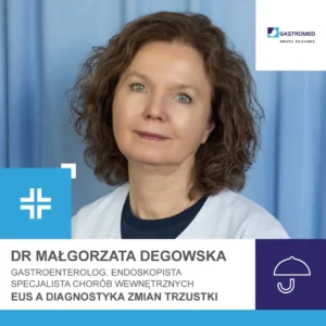 Dr n. med. Małgorzata Degowska, endosonografia, Gastromed, Scanmed, specjalitka